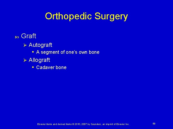 Orthopedic Surgery Graft Autograft • A segment of one’s own bone Ø Allograft •