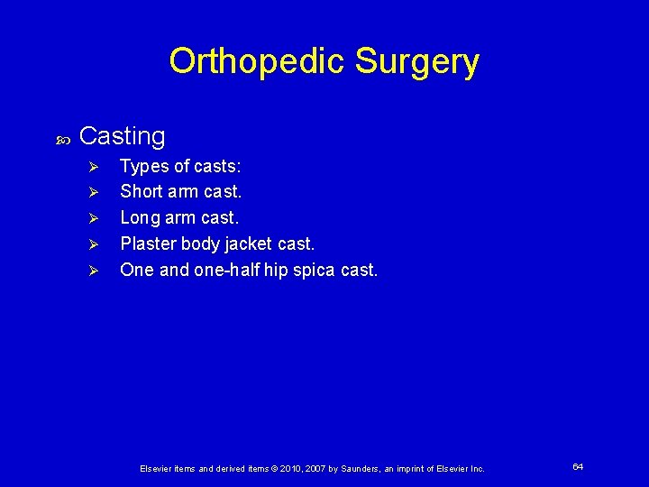 Orthopedic Surgery Casting Ø Ø Ø Types of casts: Short arm cast. Long arm