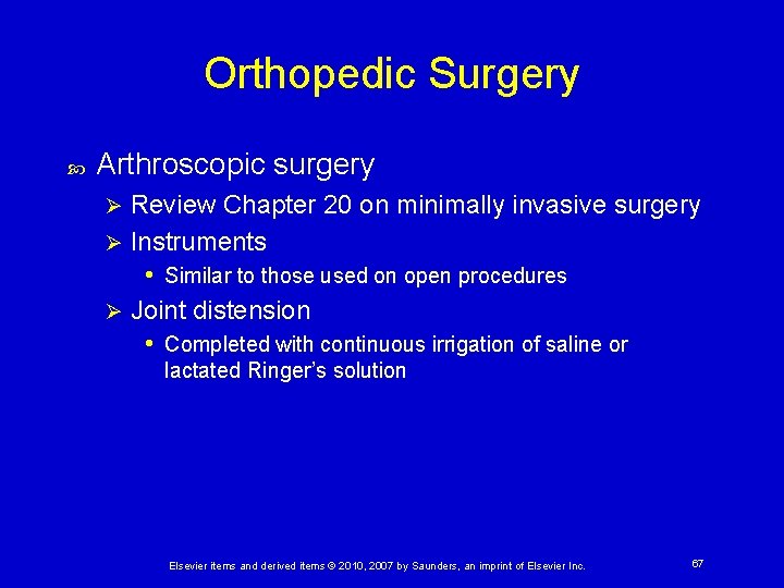 Orthopedic Surgery Arthroscopic surgery Review Chapter 20 on minimally invasive surgery Ø Instruments •