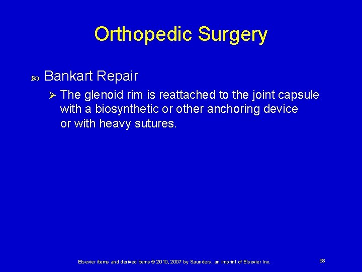 Orthopedic Surgery Bankart Repair Ø The glenoid rim is reattached to the joint capsule