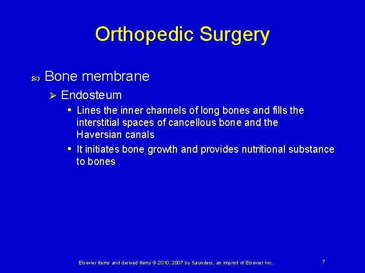 Orthopedic Surgery Bone membrane Ø Endosteum • Lines the inner channels of long bones