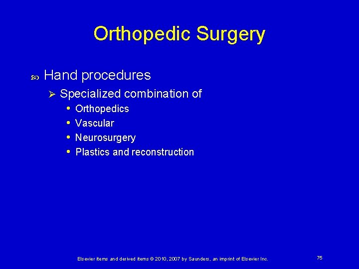 Orthopedic Surgery Hand procedures Ø Specialized combination of • Orthopedics • Vascular • Neurosurgery