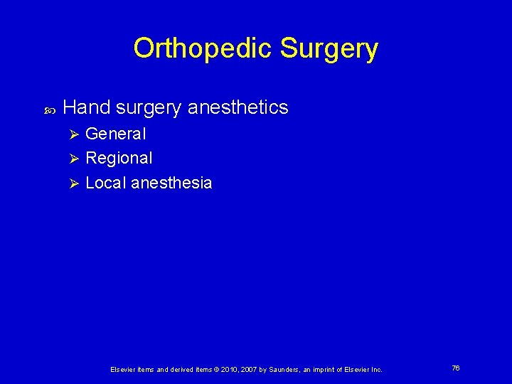 Orthopedic Surgery Hand surgery anesthetics General Ø Regional Ø Local anesthesia Ø Elsevier items