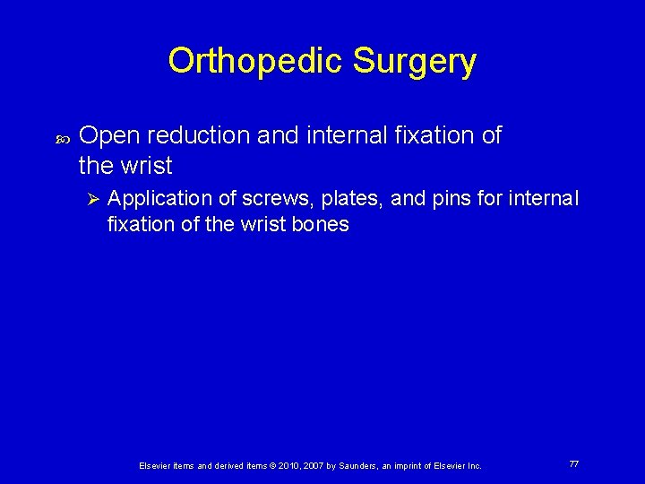 Orthopedic Surgery Open reduction and internal fixation of the wrist Ø Application of screws,