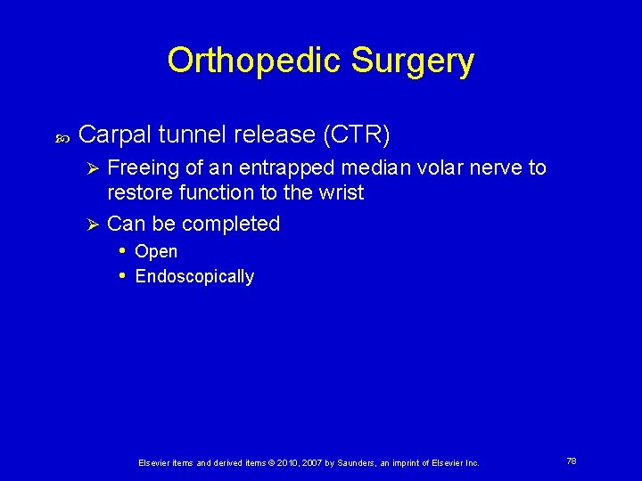 Orthopedic Surgery Carpal tunnel release (CTR) Freeing of an entrapped median volar nerve to