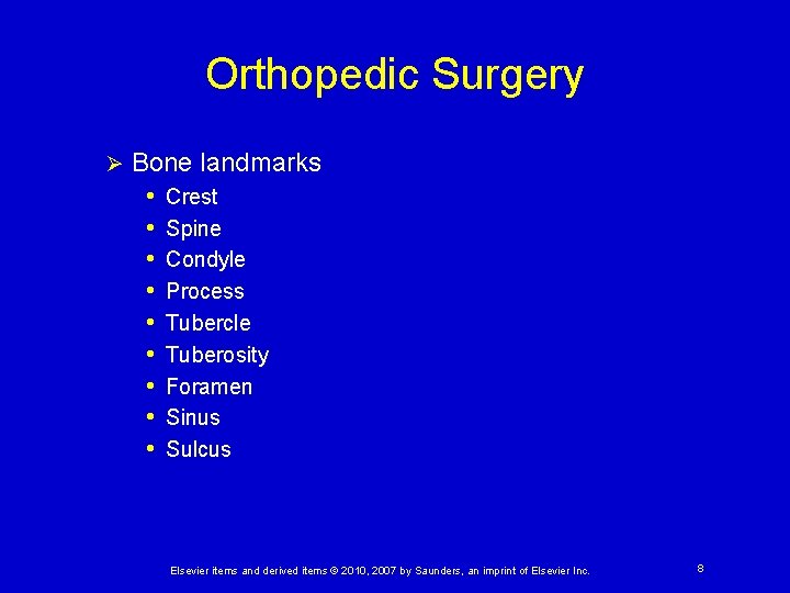 Orthopedic Surgery Ø Bone landmarks • Crest • Spine • Condyle • Process •