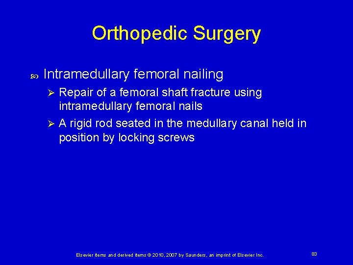 Orthopedic Surgery Intramedullary femoral nailing Repair of a femoral shaft fracture using intramedullary femoral