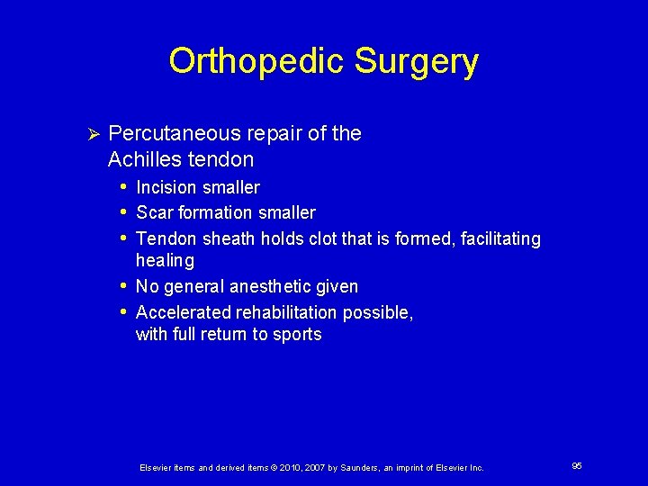 Orthopedic Surgery Ø Percutaneous repair of the Achilles tendon • Incision smaller • Scar