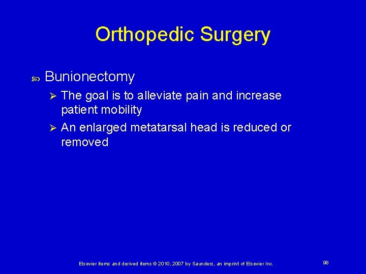 Orthopedic Surgery Bunionectomy The goal is to alleviate pain and increase patient mobility Ø