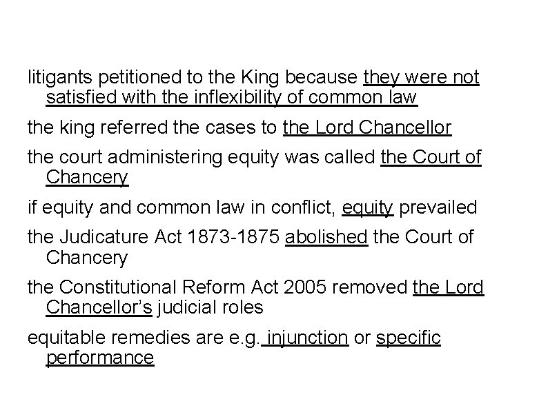 litigants petitioned to the King because they were not satisfied with the inflexibility of