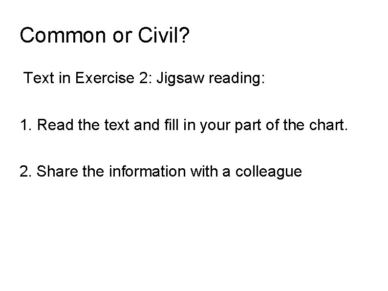 Common or Civil? Text in Exercise 2: Jigsaw reading: 1. Read the text and