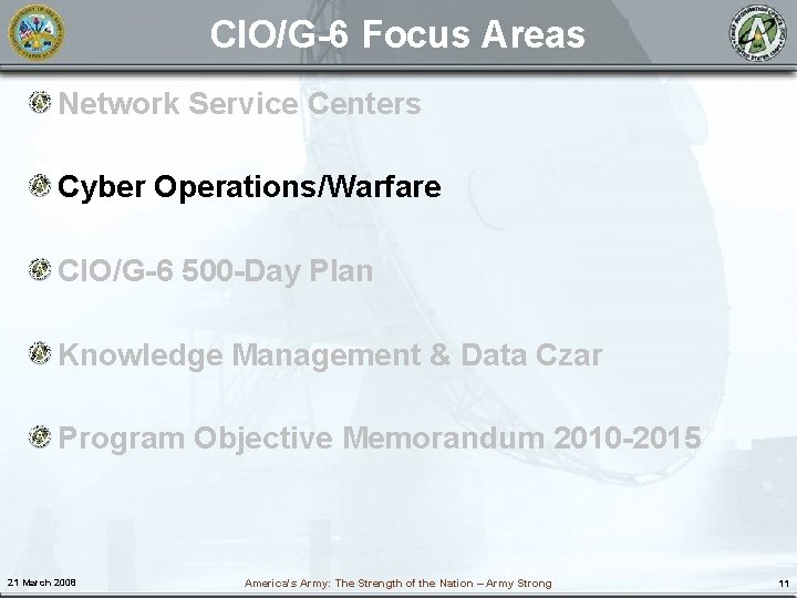 CIO/G-6 Focus Areas Network Service Centers Cyber Operations/Warfare CIO/G-6 500 -Day Plan Knowledge Management