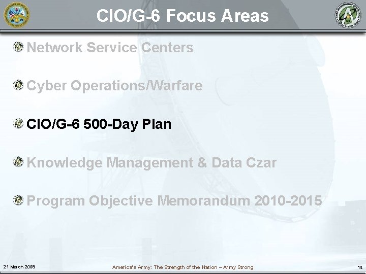 CIO/G-6 Focus Areas Network Service Centers Cyber Operations/Warfare CIO/G-6 500 -Day Plan Knowledge Management