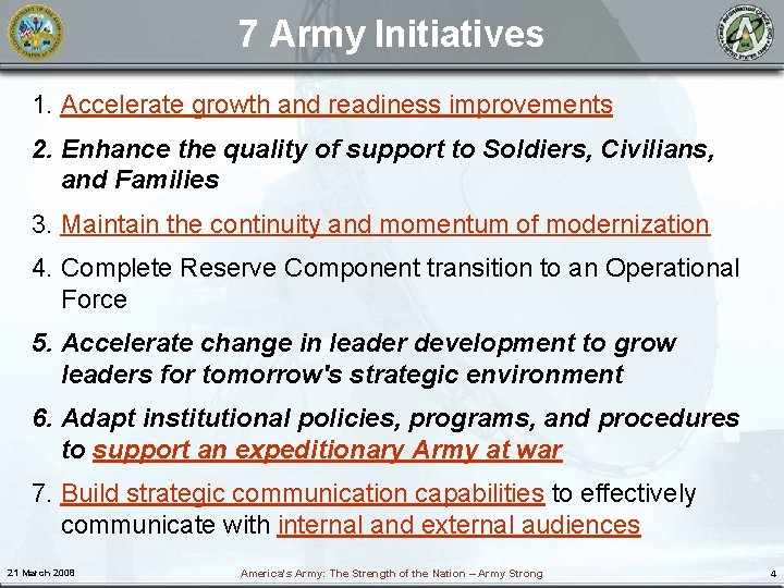 7 Army Initiatives 1. Accelerate growth and readiness improvements 2. Enhance the quality of