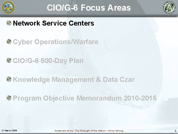 CIO/G-6 Focus Areas Network Service Centers Cyber Operations/Warfare CIO/G-6 500 -Day Plan Knowledge Management