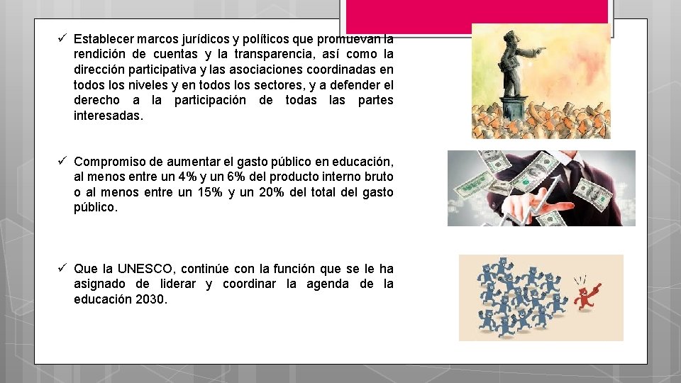 ü Establecer marcos jurídicos y políticos que promuevan la rendición de cuentas y la ü Establecer marcos jurídicos y políticos que promuevan la rendición de cuentas y la