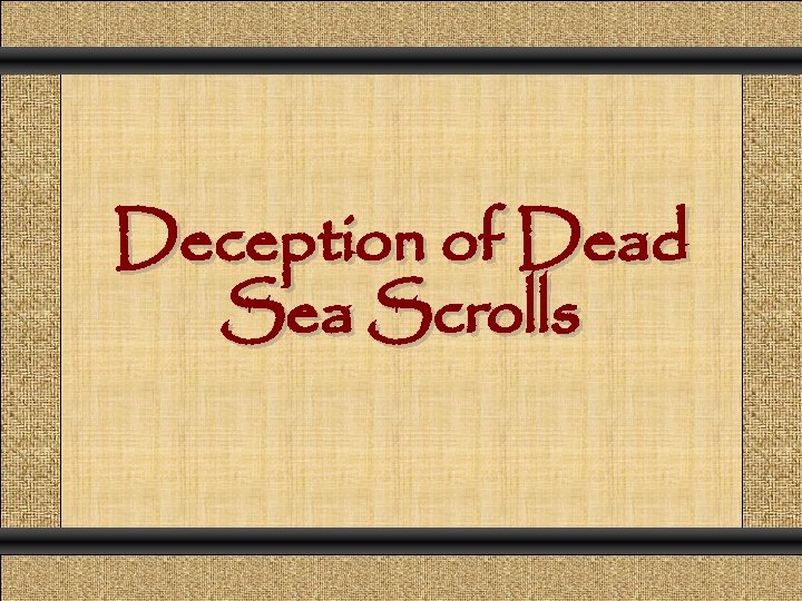 Comunicación y Gerencia Deception of Dead Sea Scrolls 
