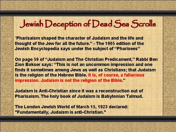 Jewish Deception of Dead Sea Scrolls “Pharisaism shaped the character of Judaism and the