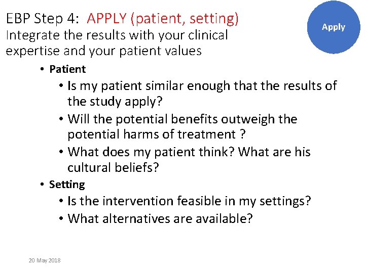 EBP Step 4: APPLY (patient, setting) Integrate the results with your clinical expertise and