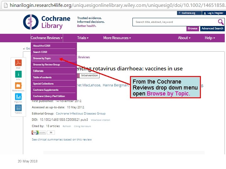 From the Cochrane Reviews drop down menu open Browse by Topic. 20 May 2018