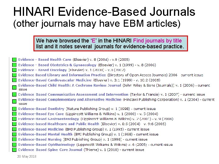 HINARI Evidence-Based Journals (other journals may have EBM articles) We have browsed the ‘E’
