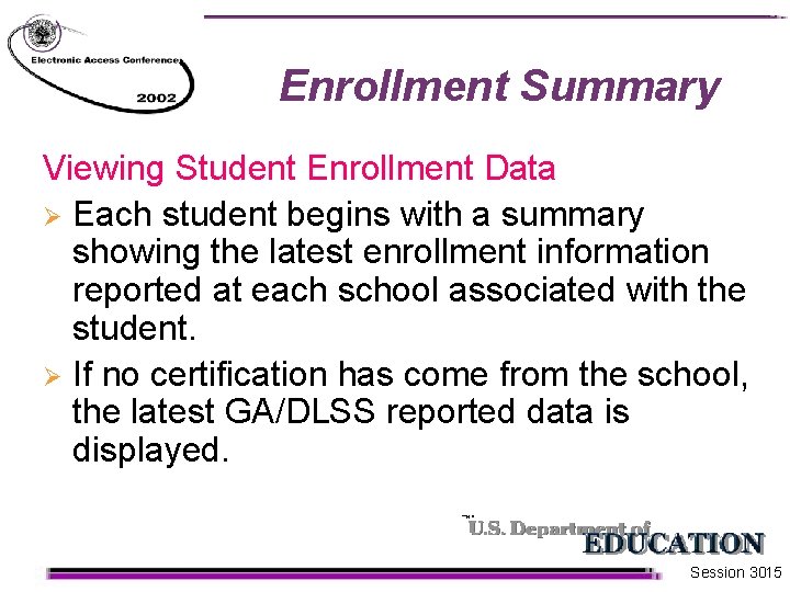 Enrollment Summary Viewing Student Enrollment Data Ø Each student begins with a summary showing