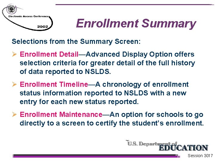 Enrollment Summary Selections from the Summary Screen: Ø Enrollment Detail—Advanced Display Option offers selection