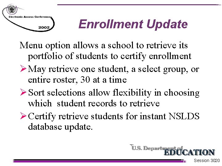 Enrollment Update Menu option allows a school to retrieve its portfolio of students to