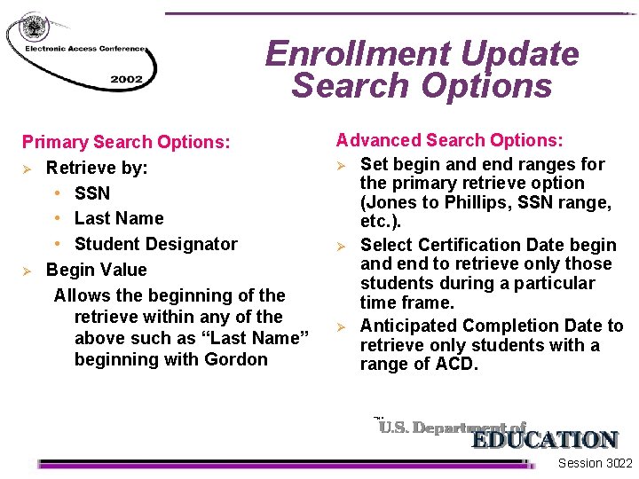 Enrollment Update Search Options Primary Search Options: Ø Retrieve by: • SSN • Last