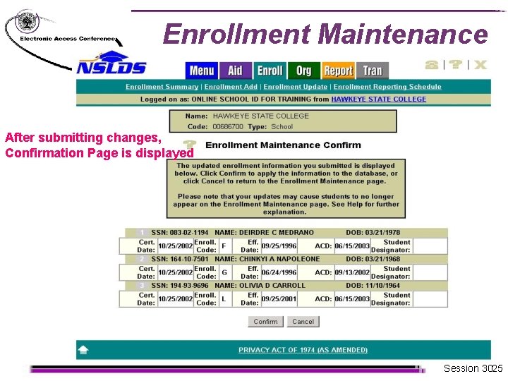 Enrollment Maintenance After submitting changes, Confirmation Page is displayed Session 3025 