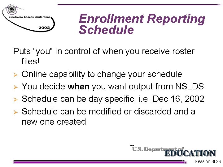 Enrollment Reporting Schedule Puts “you” in control of when you receive roster files! Ø