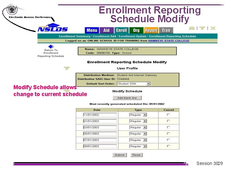 Enrollment Reporting Schedule Modify Schedule allows change to current schedule Session 3029 