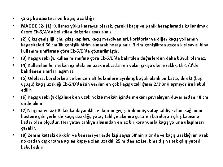  • Çıkış kapasitesi ve kaçış uzaklığı • MADDE 32 - (1) Kullanıcı yükü