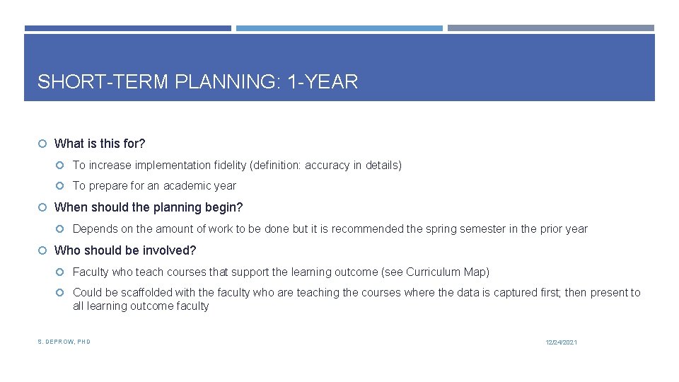 SHORT-TERM PLANNING: 1 -YEAR What is this for? To increase implementation fidelity (definition: accuracy