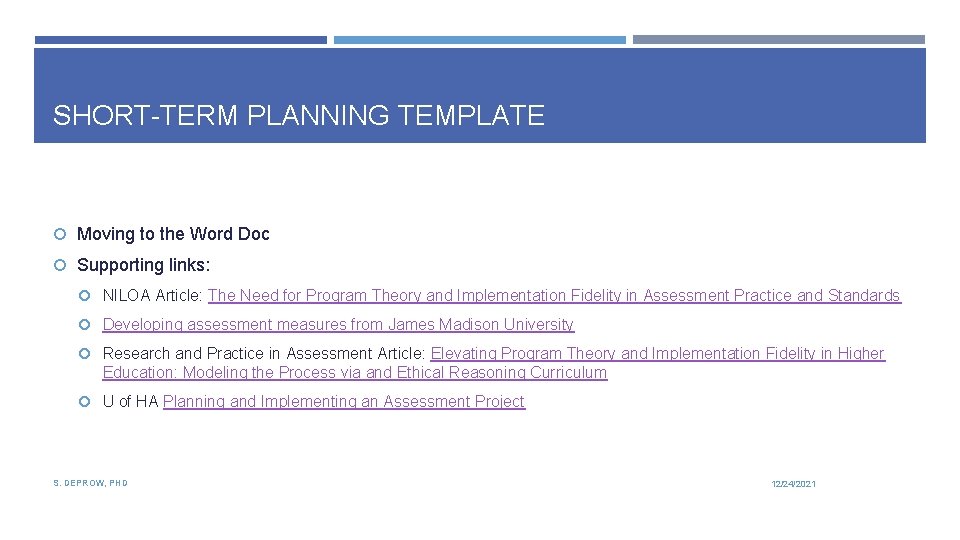 SHORT-TERM PLANNING TEMPLATE Moving to the Word Doc Supporting links: NILOA Article: The Need