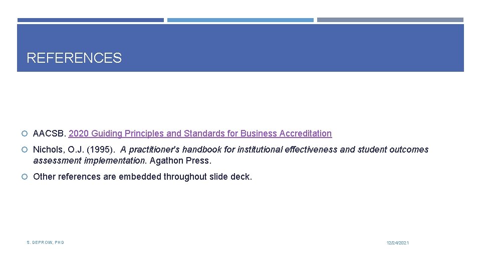 REFERENCES AACSB. 2020 Guiding Principles and Standards for Business Accreditation Nichols, O. J. (1995).