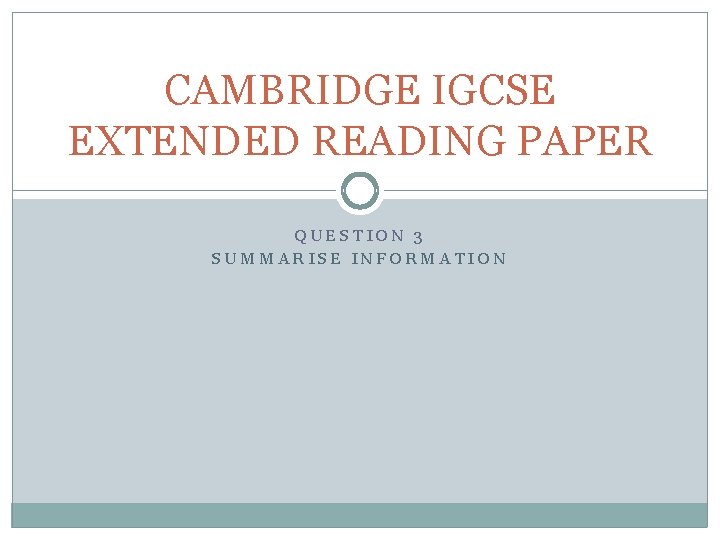 CAMBRIDGE IGCSE EXTENDED READING PAPER QUESTION 3 SUMMARISE INFORMATION 