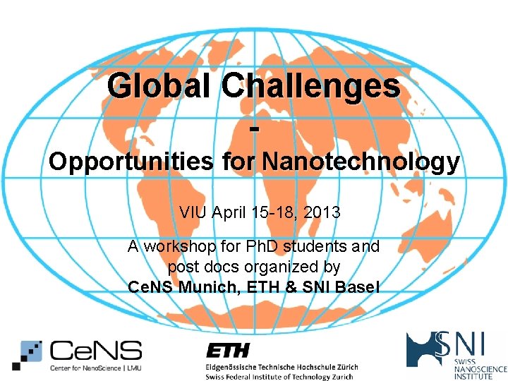 Global Challenges Opportunities for Nanotechnology VIU April 15 -18, 2013 A workshop for Ph.