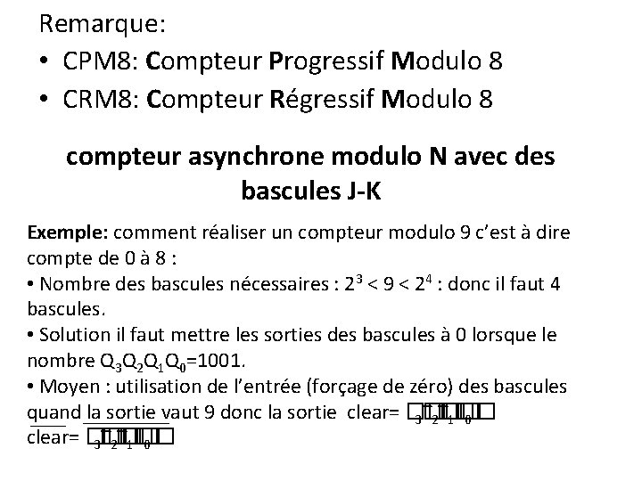 Remarque: • CPM 8: Compteur Progressif Modulo 8 • CRM 8: Compteur Régressif Modulo