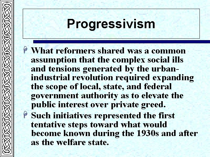 Progressivism H What reformers shared was a common assumption that the complex social ills