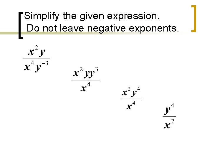 Simplify the given expression. Do not leave negative exponents. 