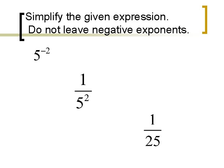 Simplify the given expression. Do not leave negative exponents. 