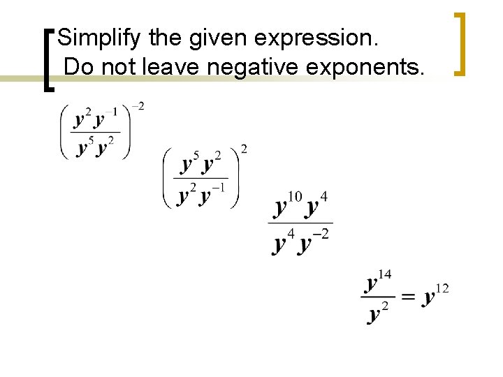 Simplify the given expression. Do not leave negative exponents. 