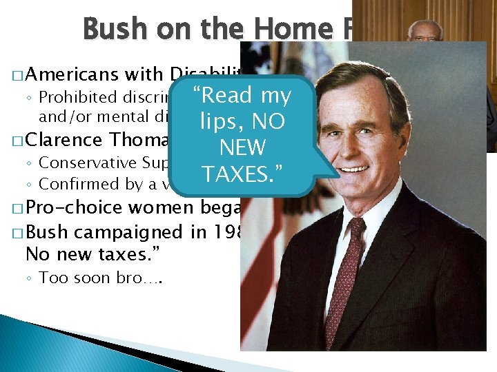 Bush on the Home Front � Americans with Disabilities Act (ADA) “Read my individuals