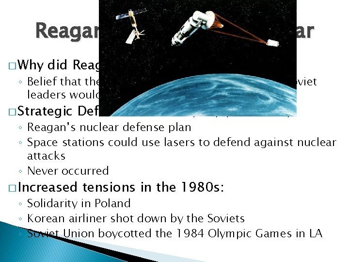 Reagan Renews the Cold War � Why did Reagan increase military spending? ◦ Belief