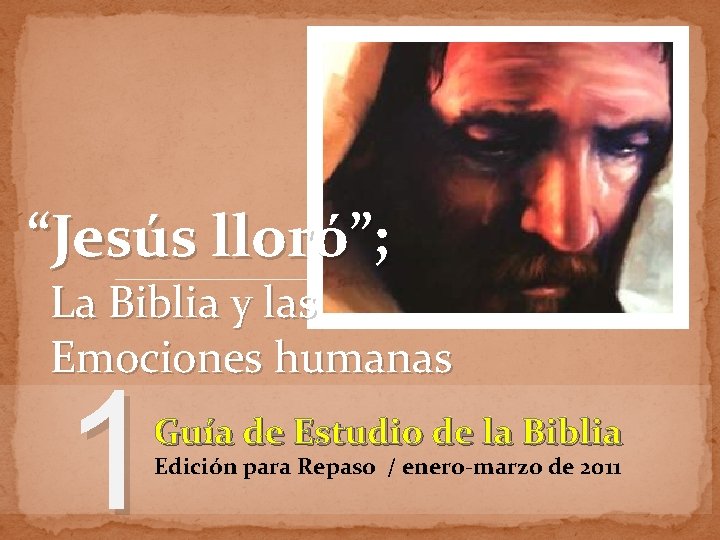 Jess llor La Biblia y las Emociones humanas