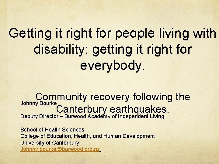 Getting it right for people living with disability: getting it right for everybody. Community