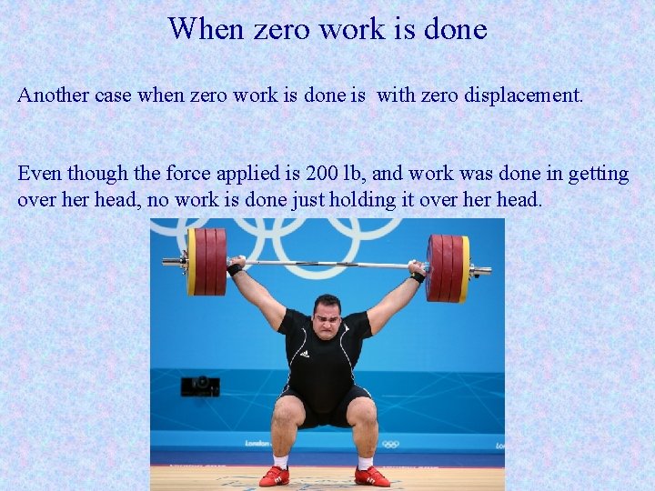 When zero work is done Another case when zero work is done is with When zero work is done Another case when zero work is done is with