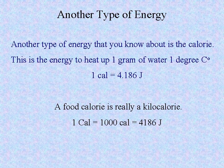 Another Type of Energy Another type of energy that you know about is the Another Type of Energy Another type of energy that you know about is the