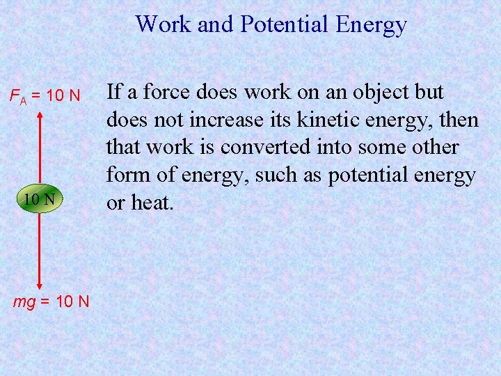 Work and Potential Energy FA = 10 N mg = 10 N If a Work and Potential Energy FA = 10 N mg = 10 N If a